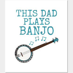 This Dad Plays Banjo, Banjoist Father's Day Posters and Art